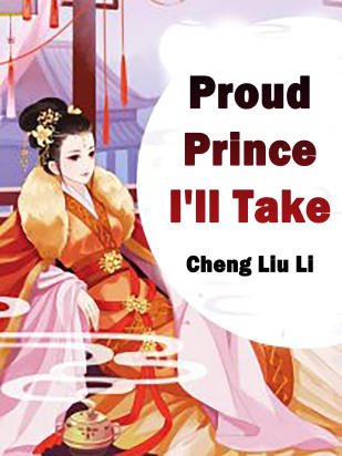 Proud Prince, I'll Take